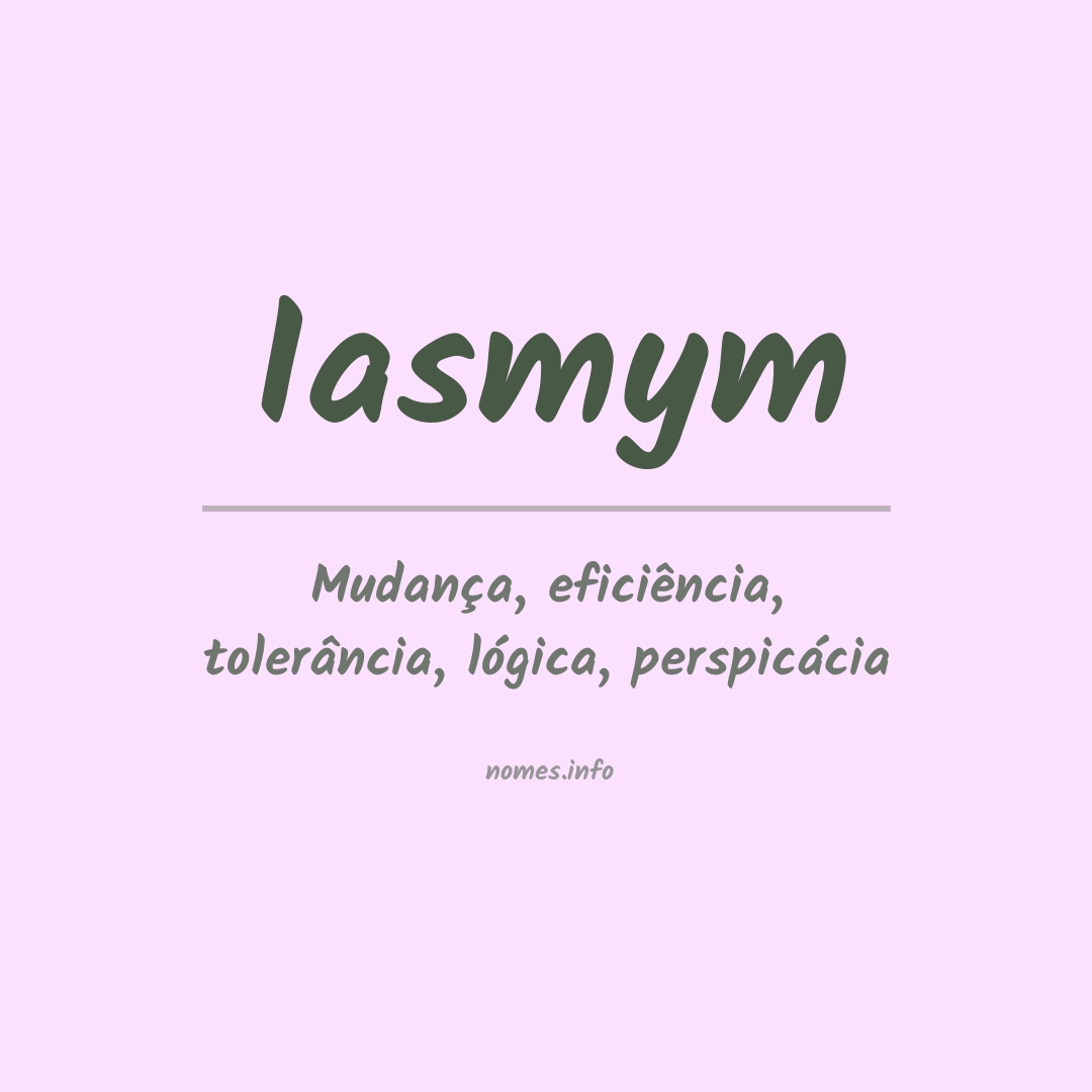 Significado do nome Iasmym