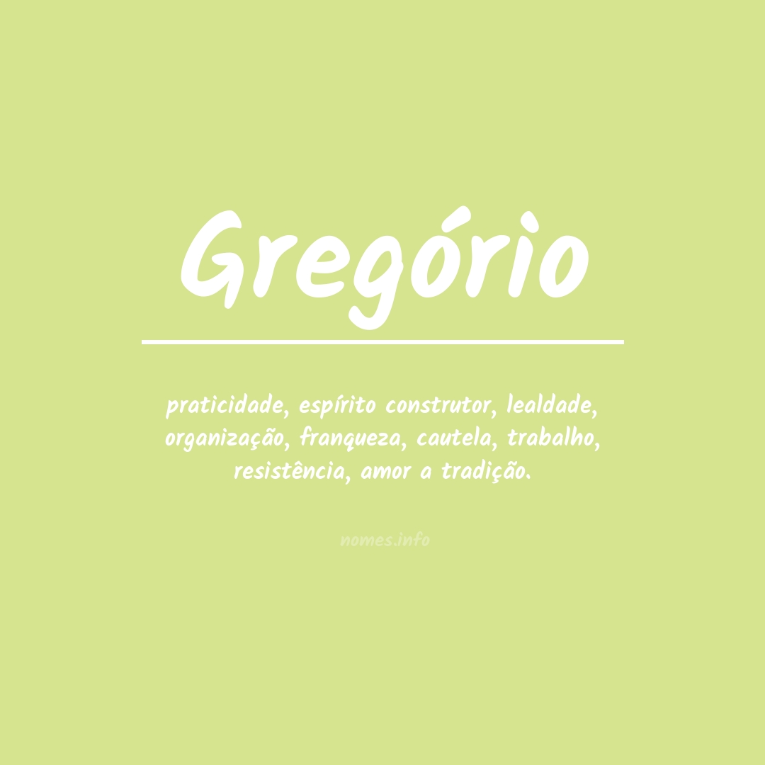 Significado do nome Gregório Significado do nome Gregório