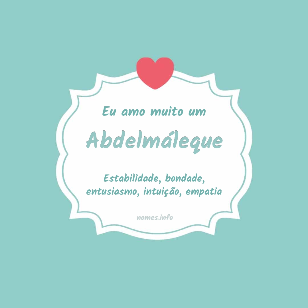 Eu amo muito Abdelmáleque