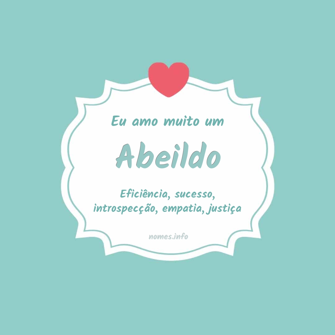 Eu amo muito Abeildo