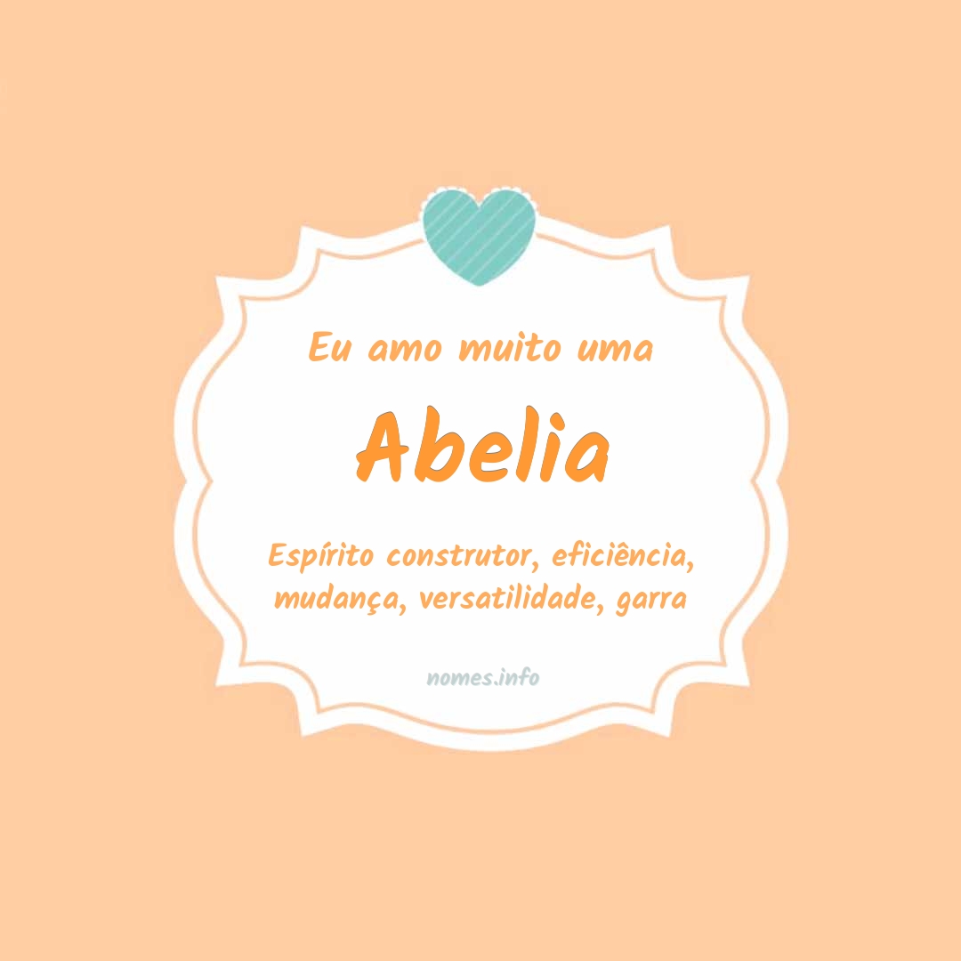 Eu amo muito Abelia