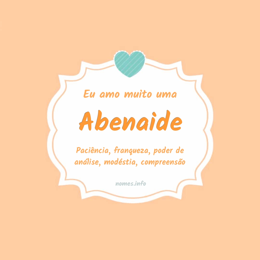 Eu amo muito Abenaide