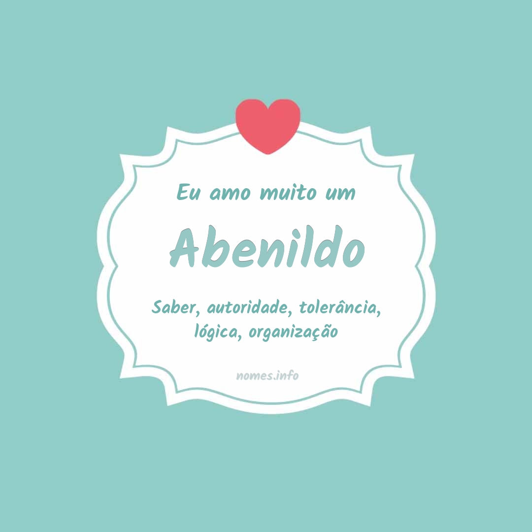 Eu amo muito Abenildo