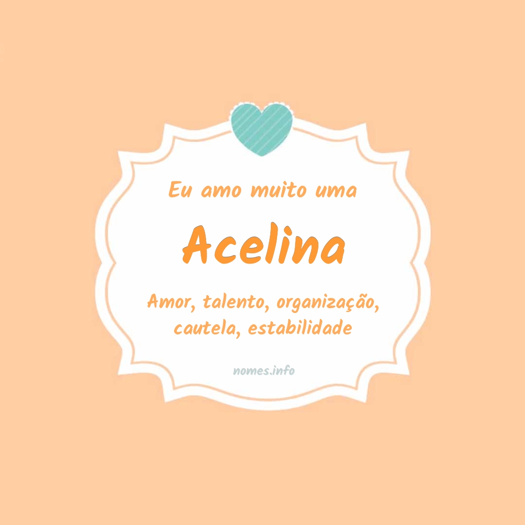 Eu amo muito Acelina