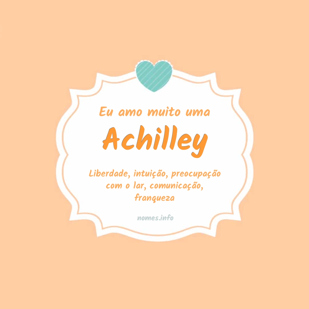 Eu amo muito Achilley