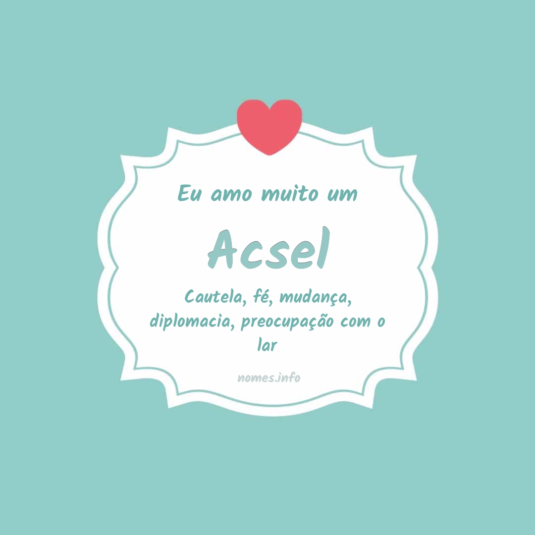 Eu amo muito Acsel Eu amo muito Acsel