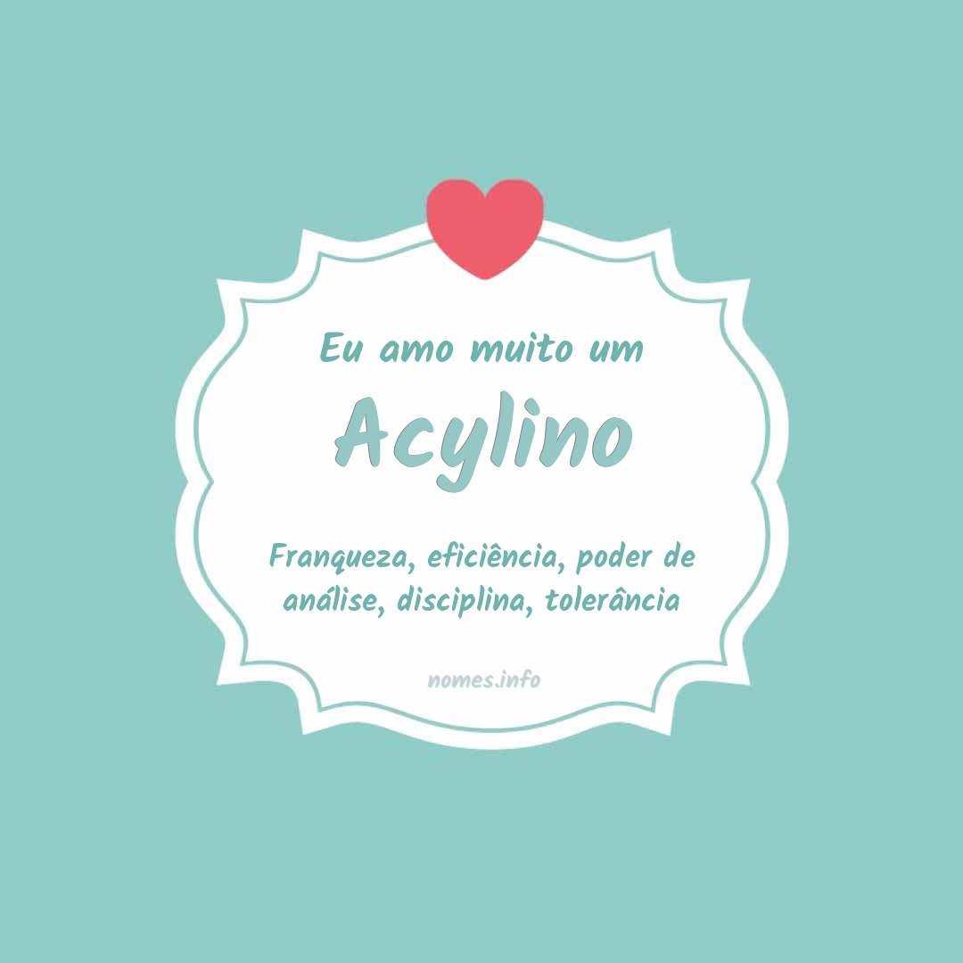 Eu amo muito Acylino