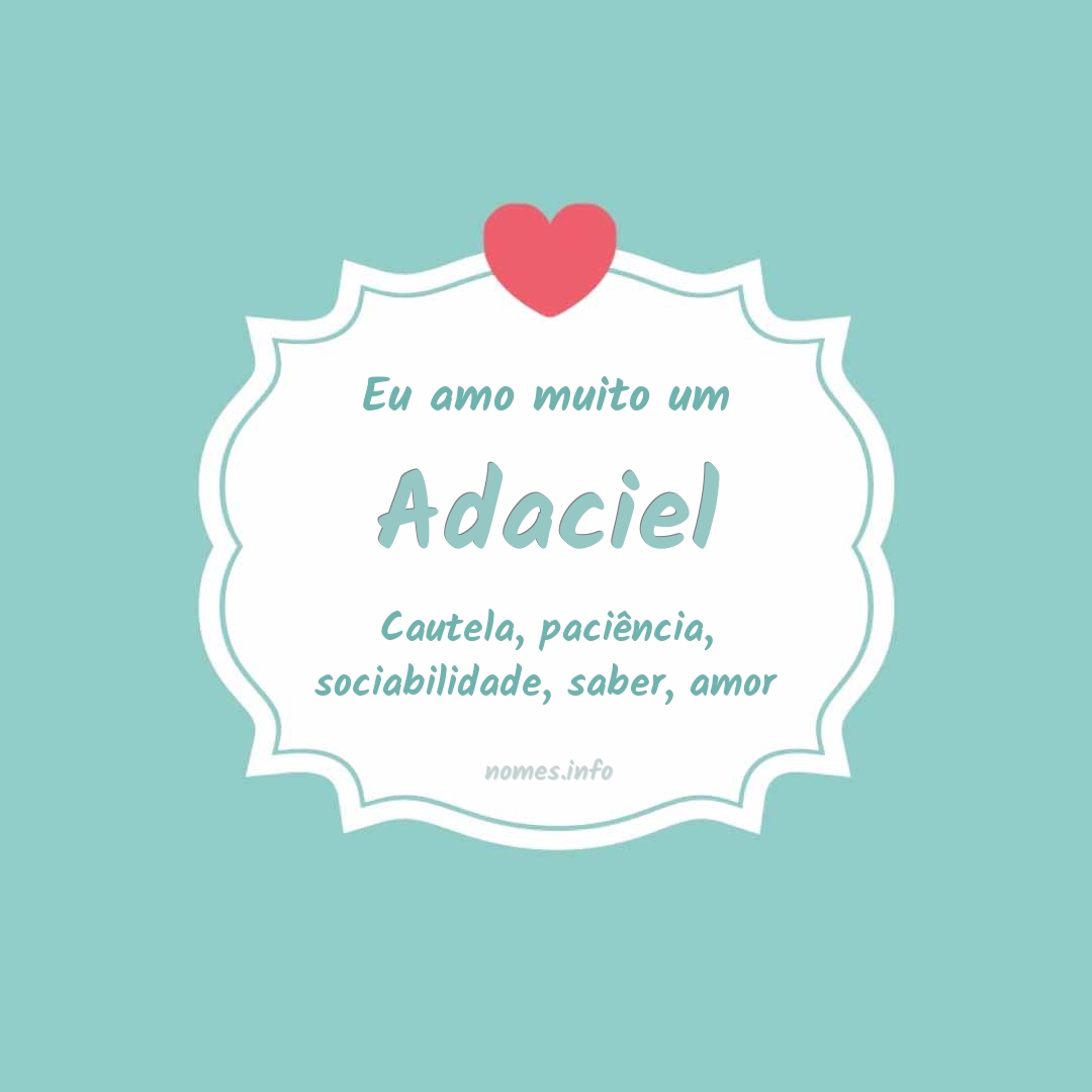 Eu amo muito Adaciel
