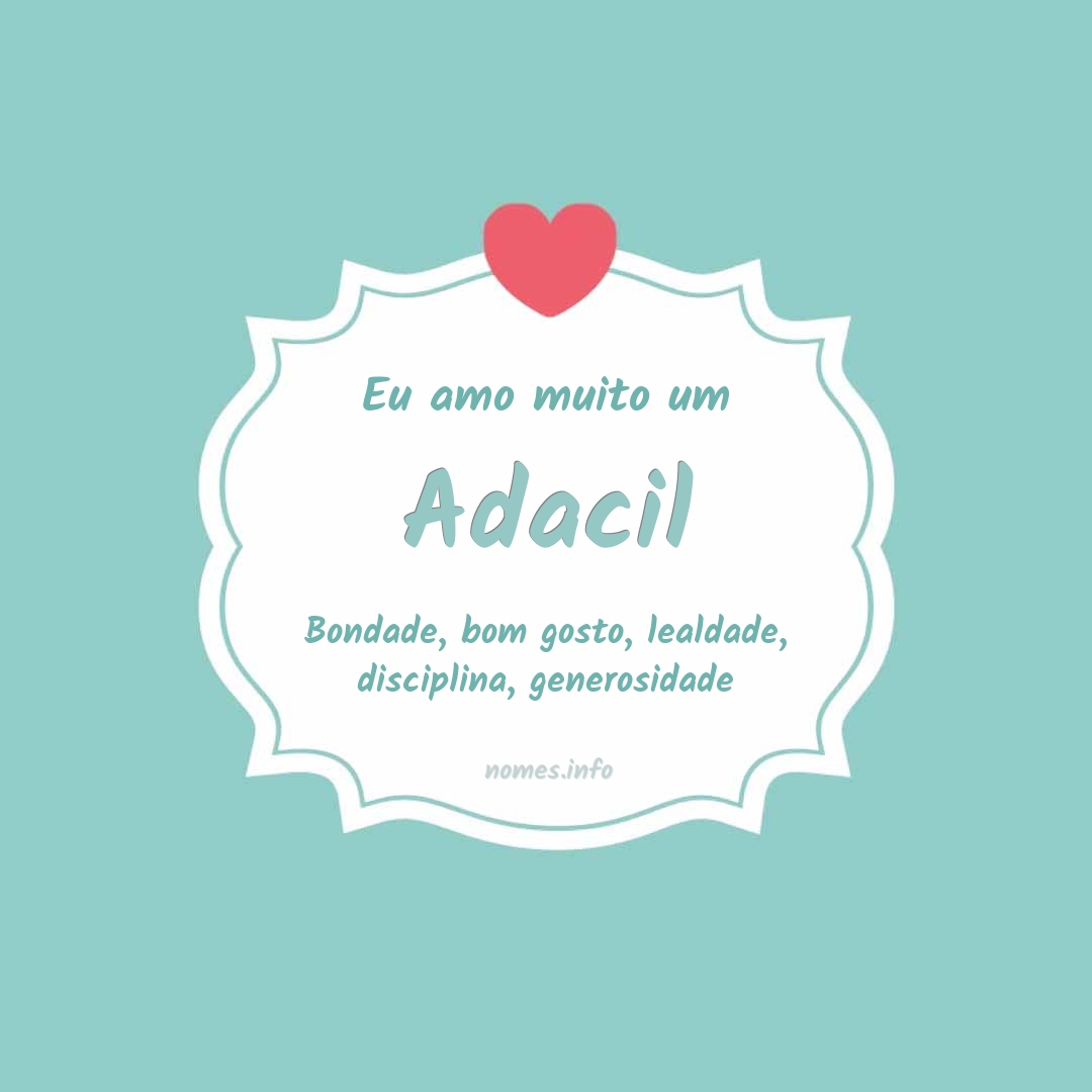 Eu amo muito Adacil