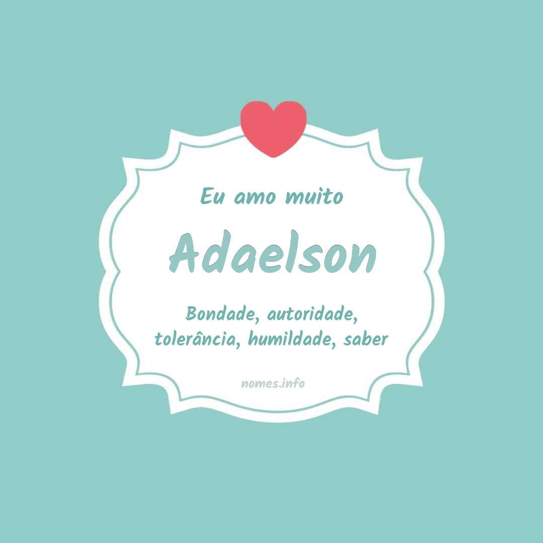 Eu amo muito Adaelson