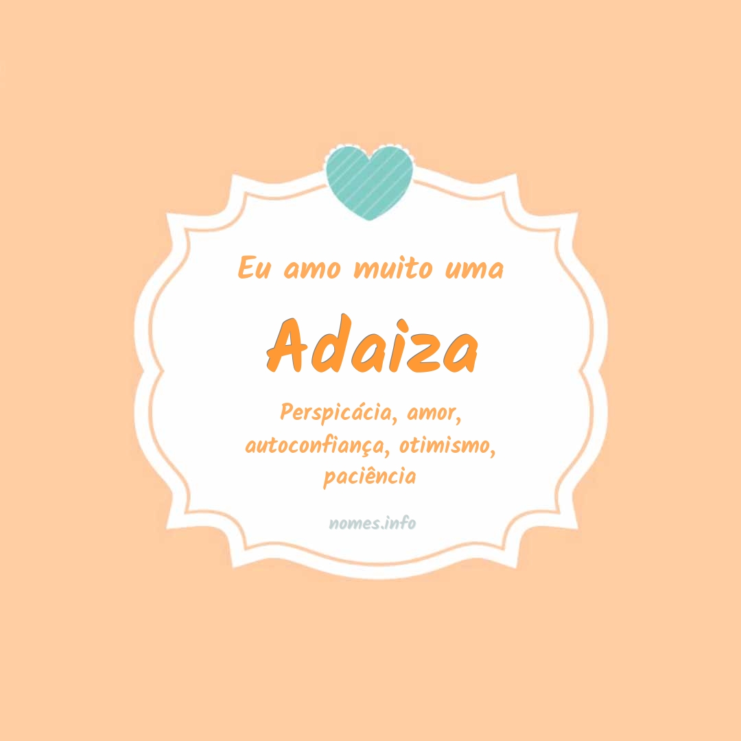 Eu amo muito Adaiza