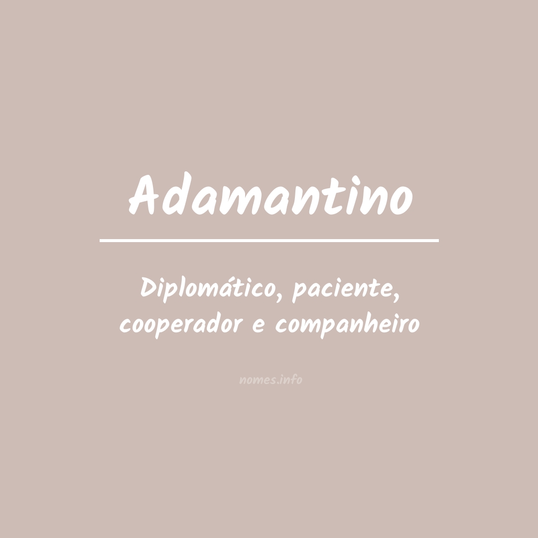 Significado do nome Adamantino