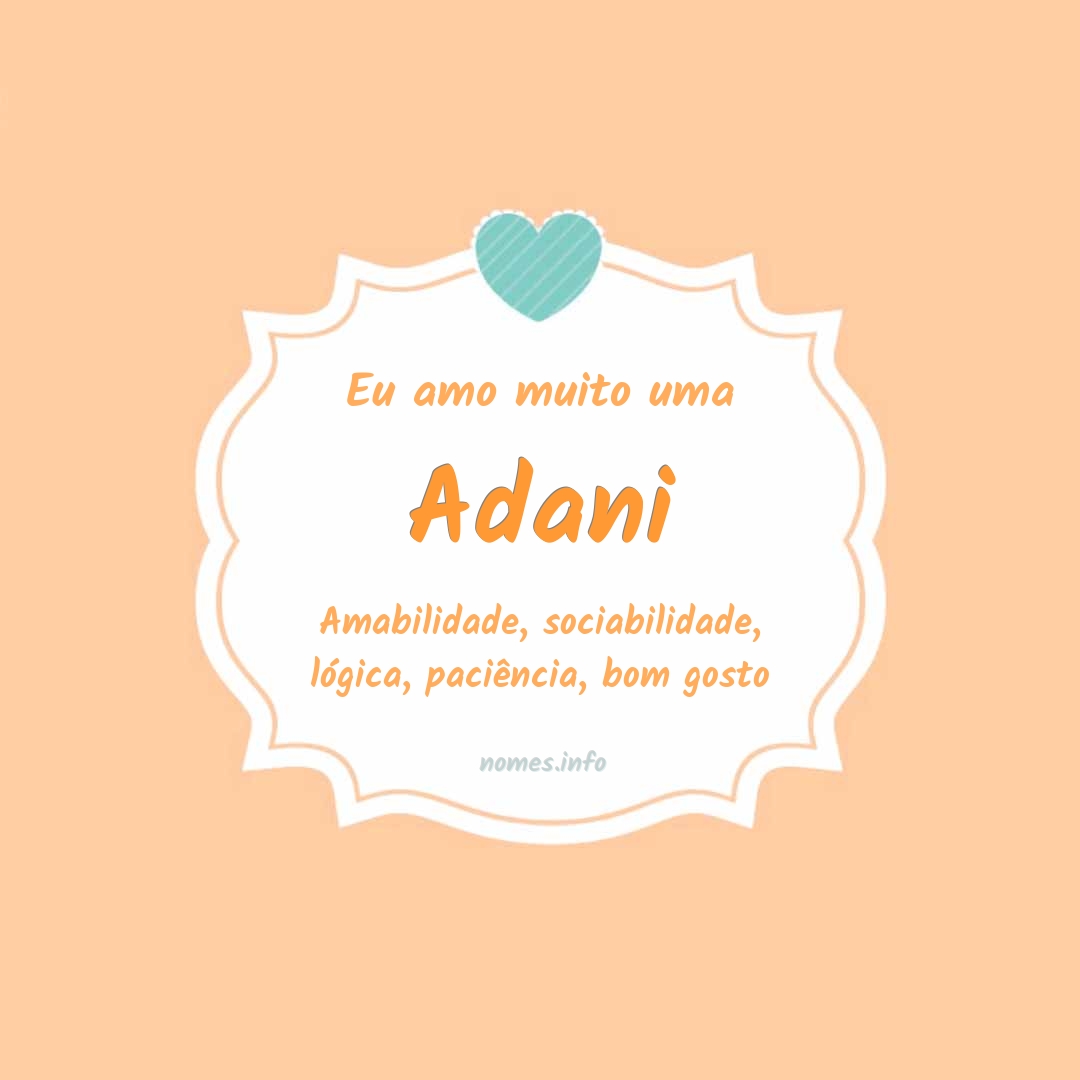 Eu amo muito Adani
