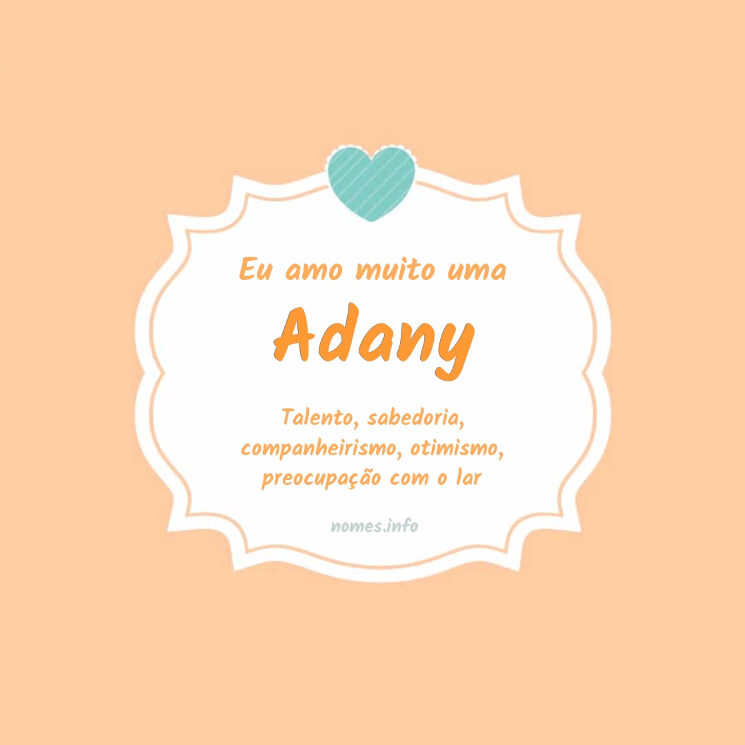 Eu amo muito Adany