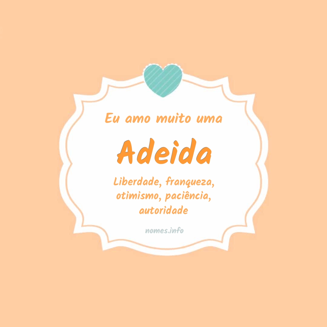 Eu amo muito Adeida