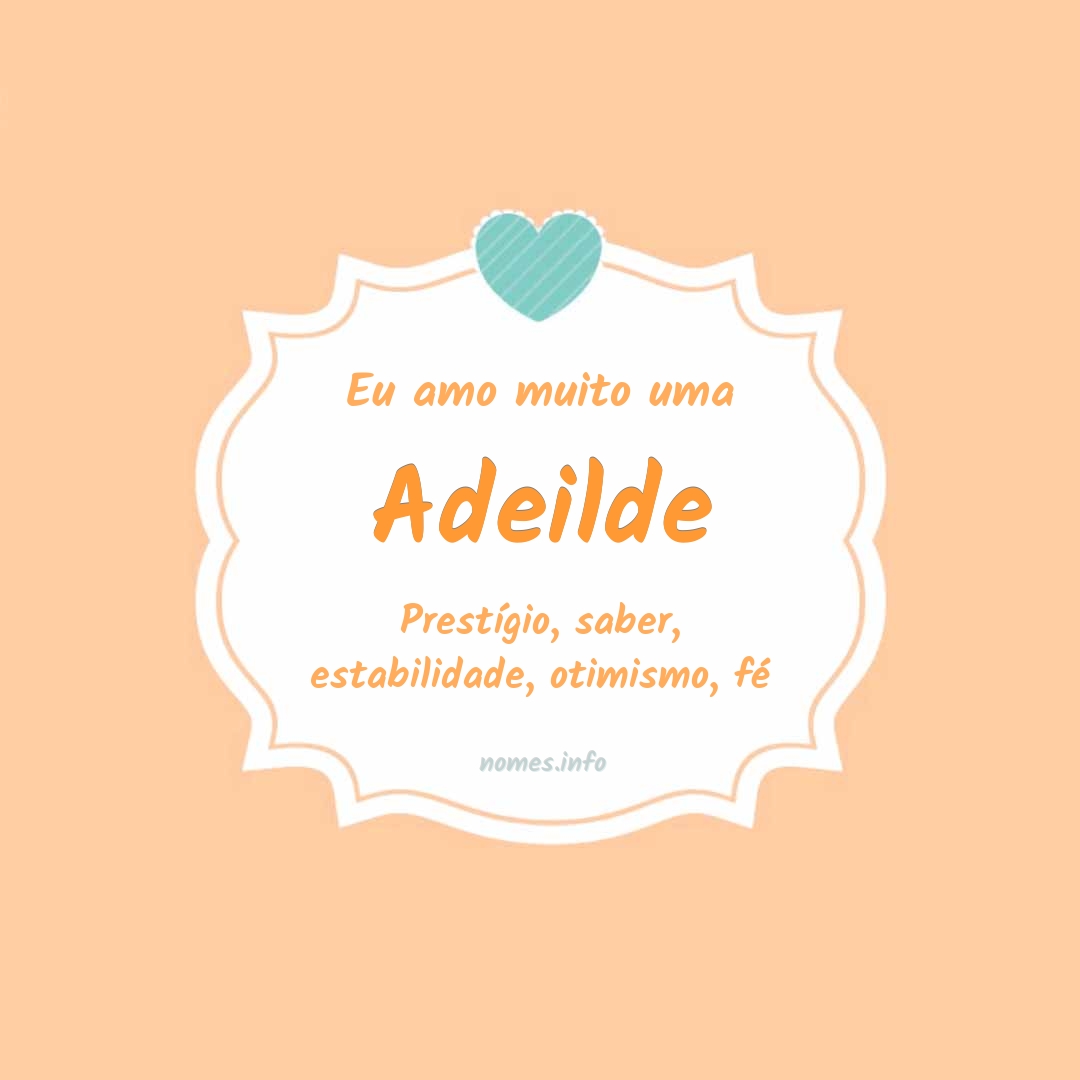Eu amo muito Adeilde