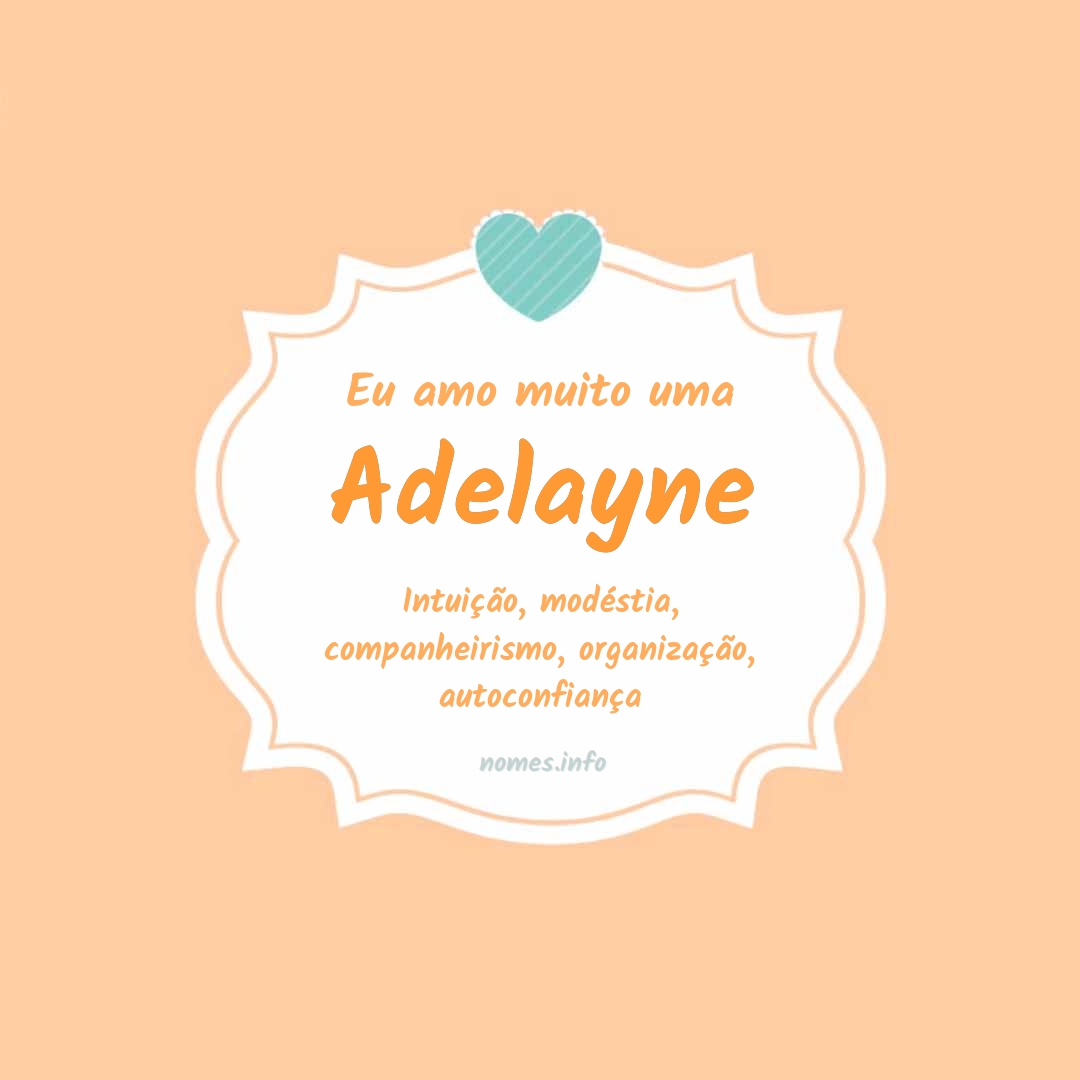 Eu amo muito Adelayne