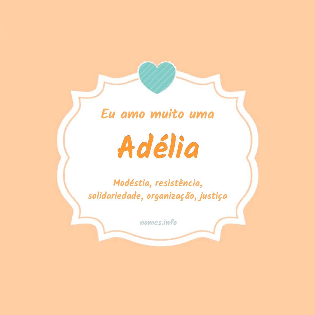 Eu amo muito Adélia