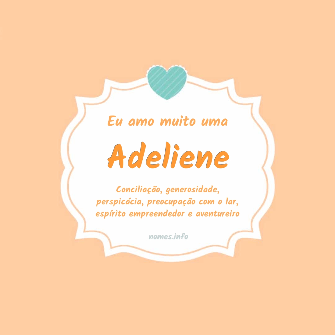 Eu amo muito Adeliene