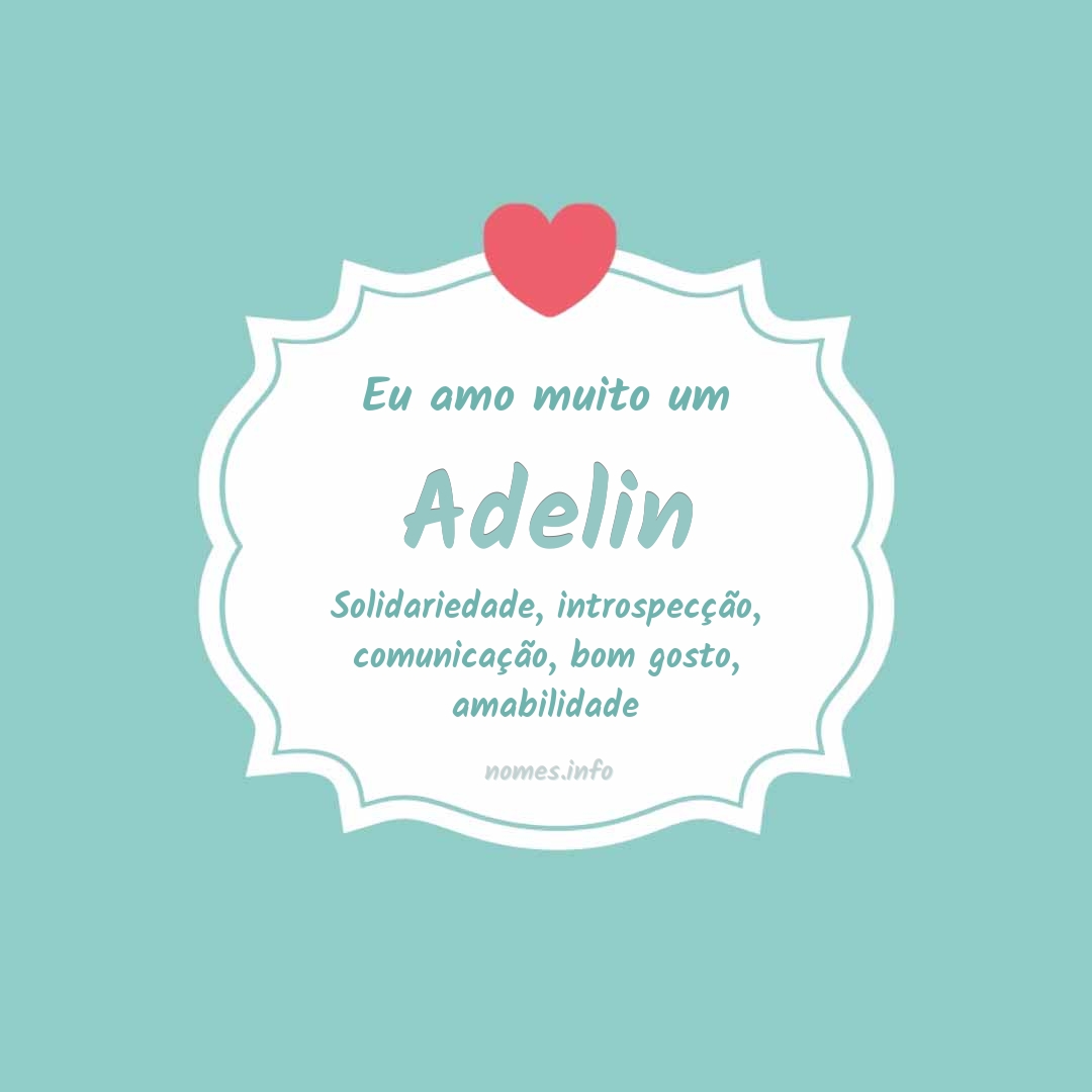 Eu amo muito Adelin