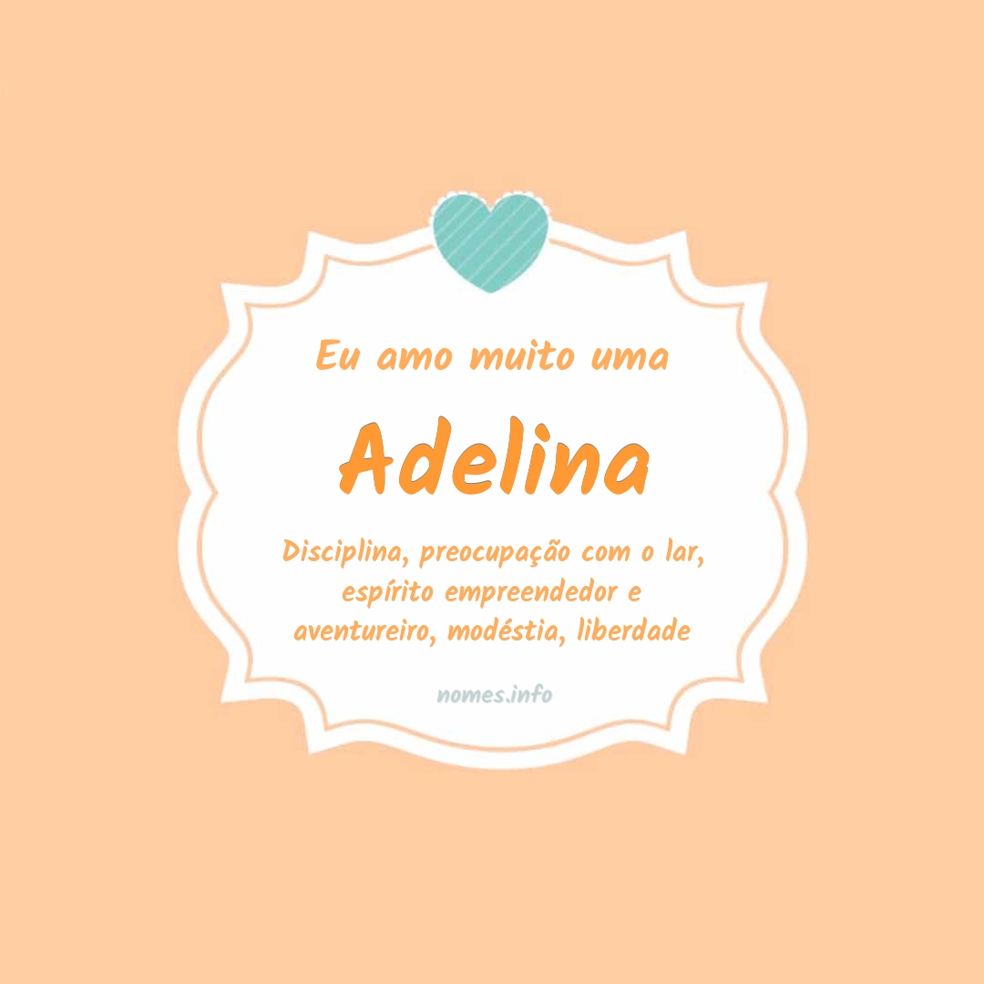 Eu amo muito Adelina