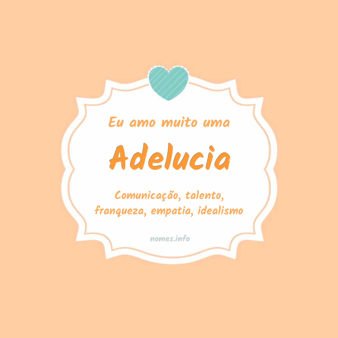 Eu amo muito Adelucia