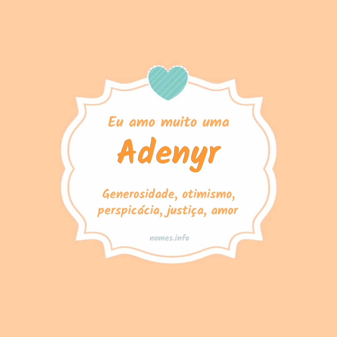 Eu amo muito Adenyr