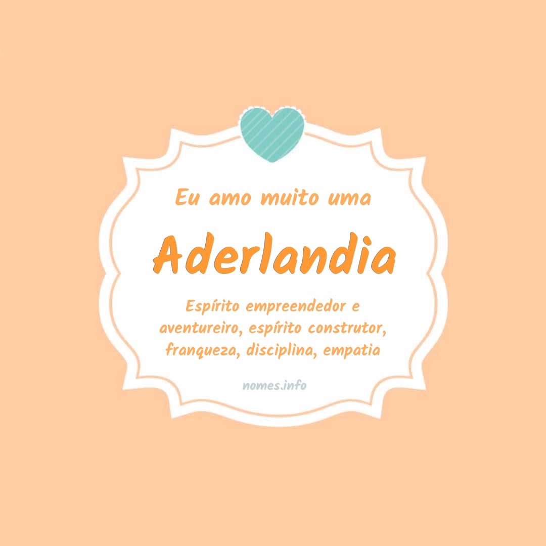 Eu amo muito Aderlandia