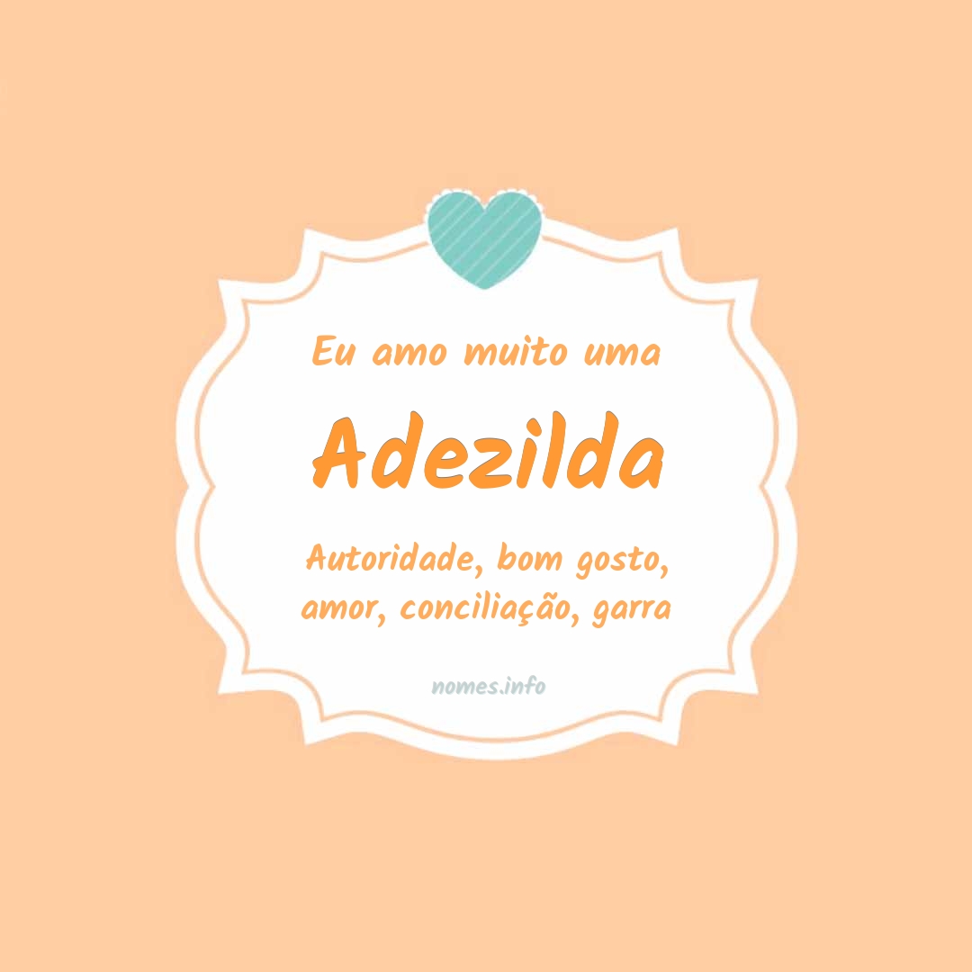 Eu amo muito Adezilda