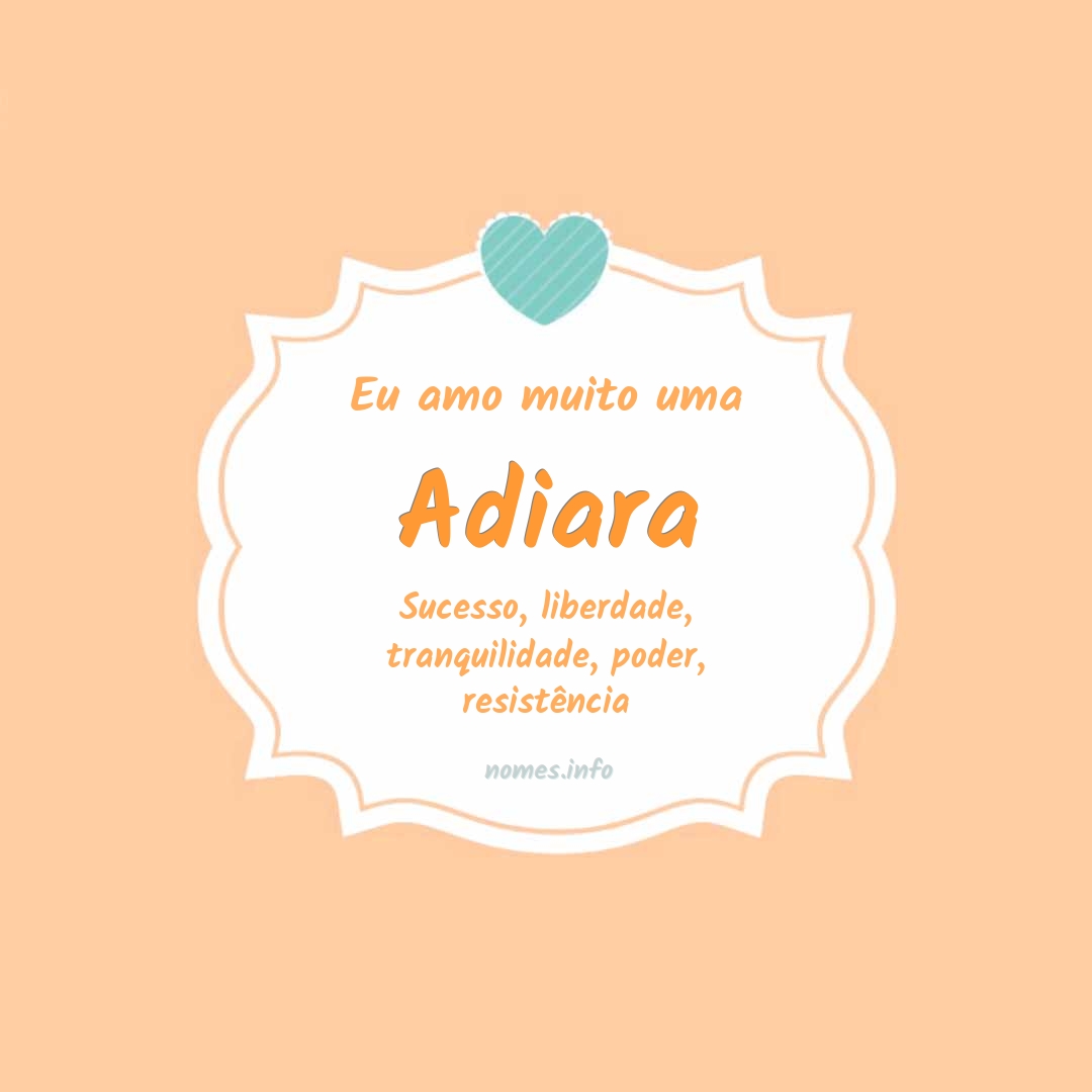Eu amo muito Adiara