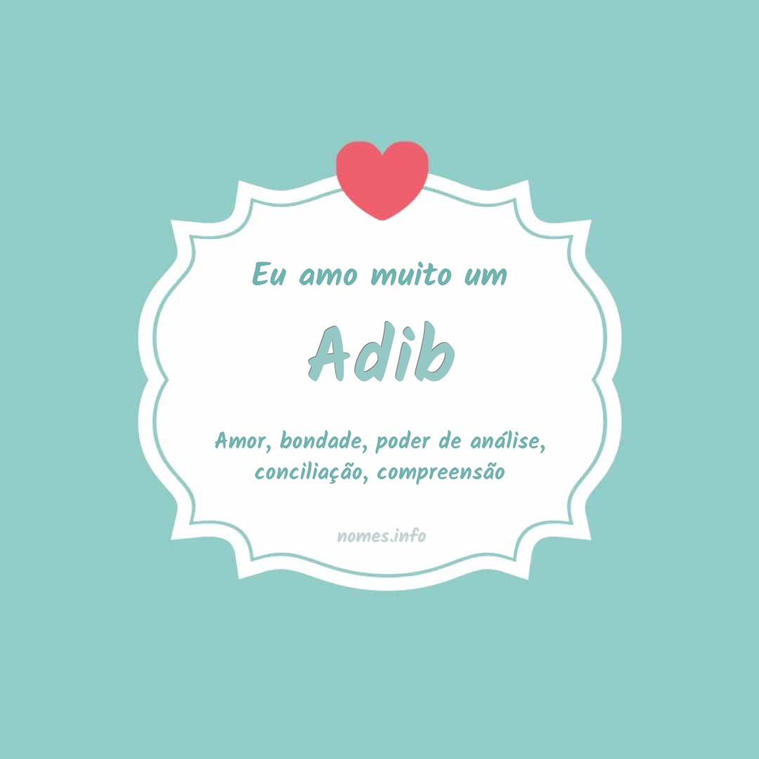 Eu amo muito Adib