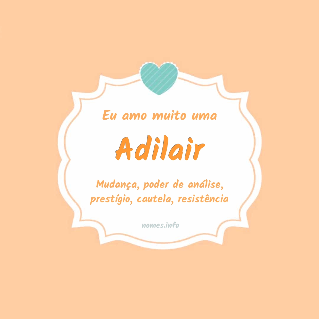 Eu amo muito Adilair