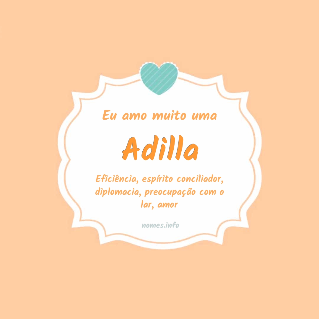 Eu amo muito Adilla