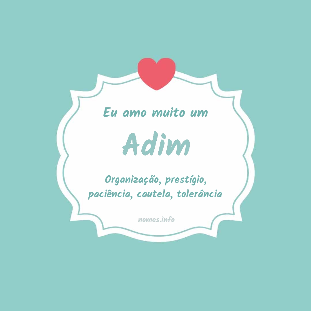 Eu amo muito Adim