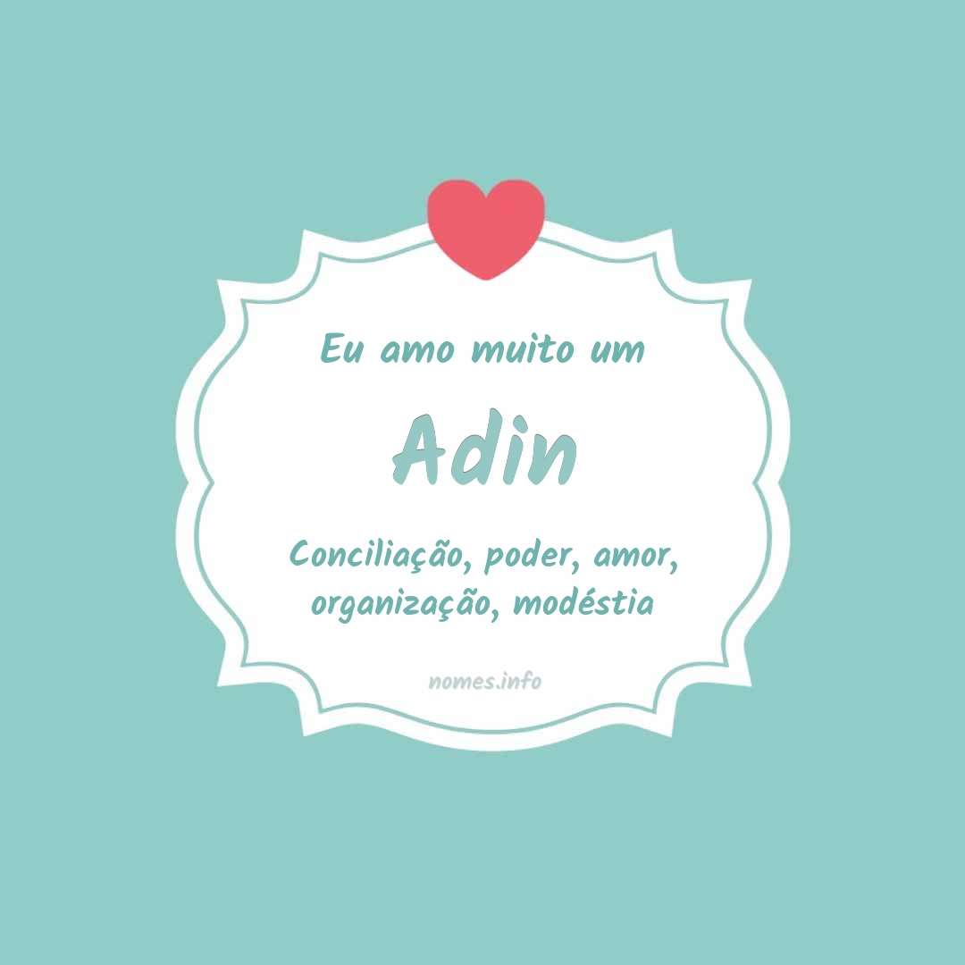 Eu amo muito Adin