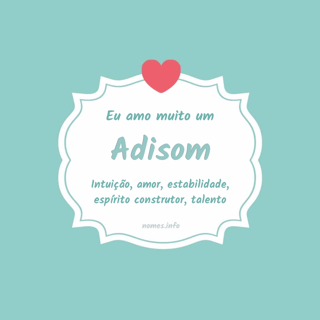 Eu amo muito Adisom