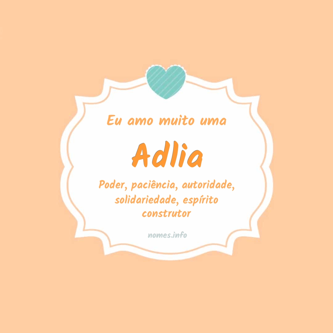 Eu amo muito Adlia