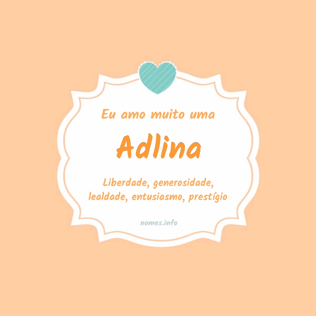 Eu amo muito Adlina