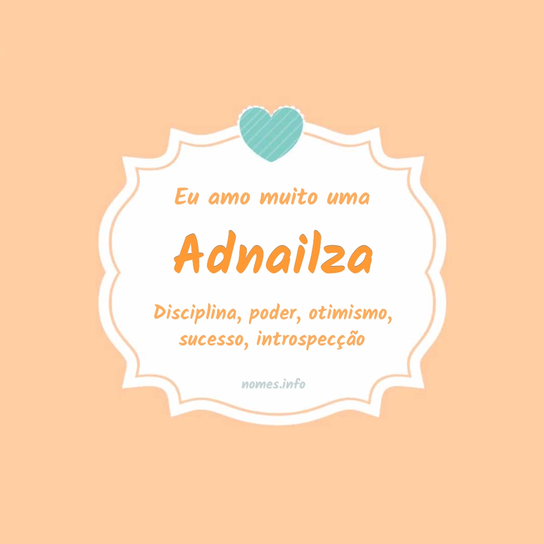 Eu amo muito Adnailza