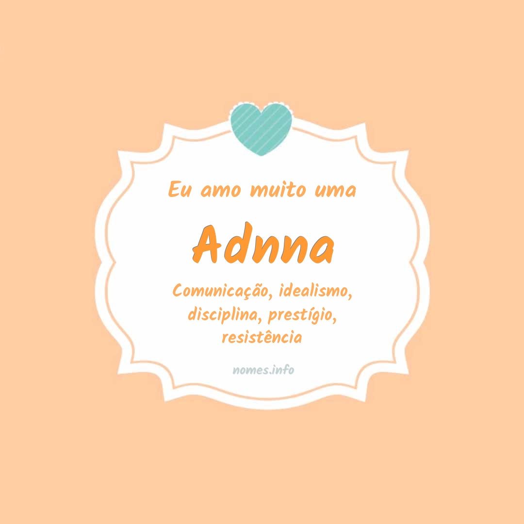 Eu amo muito Adnna