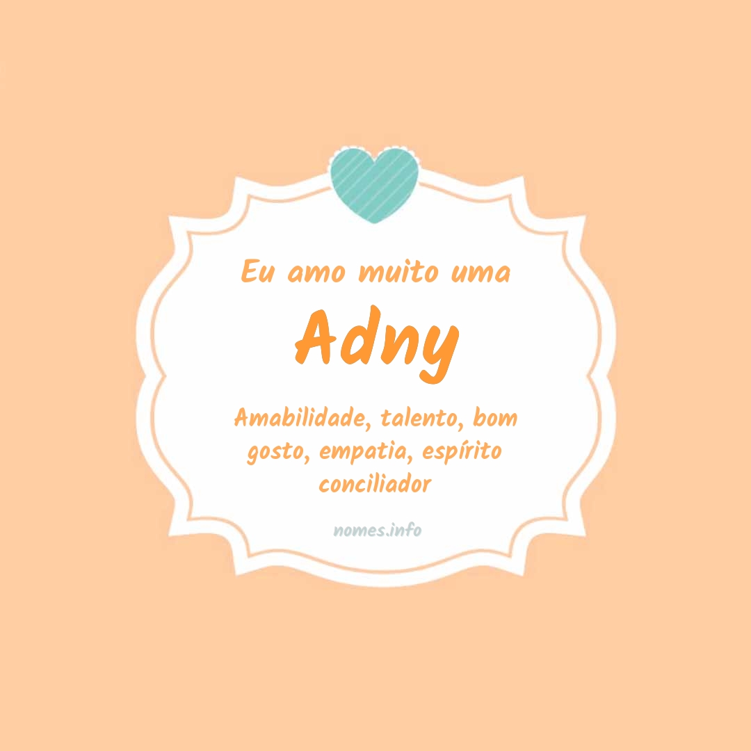 Eu amo muito Adny