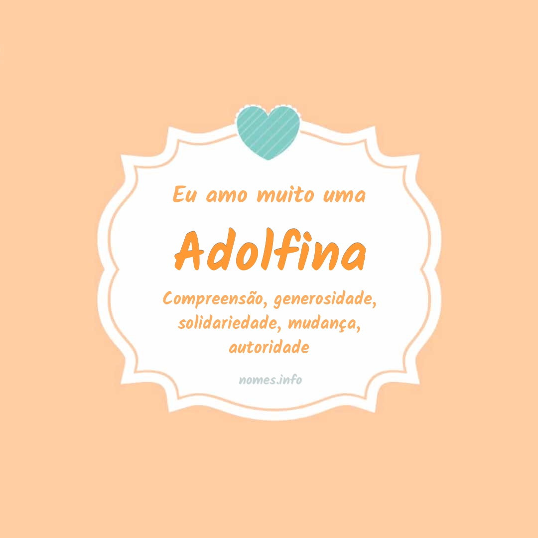 Eu amo muito Adolfina