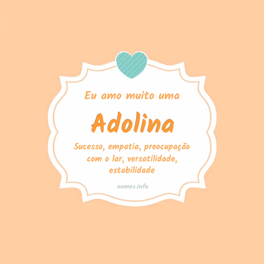 Eu amo muito Adolina