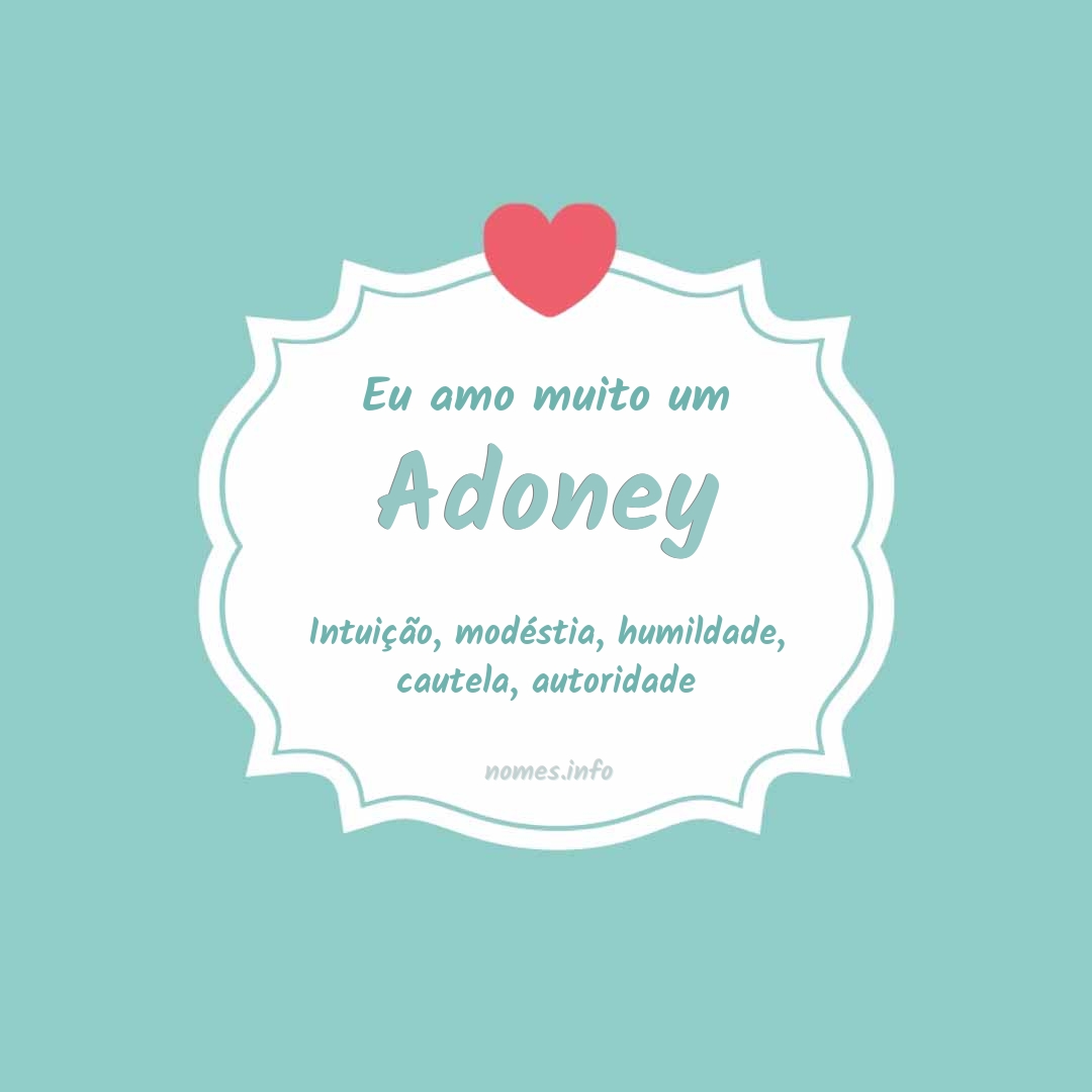 Eu amo muito Adoney