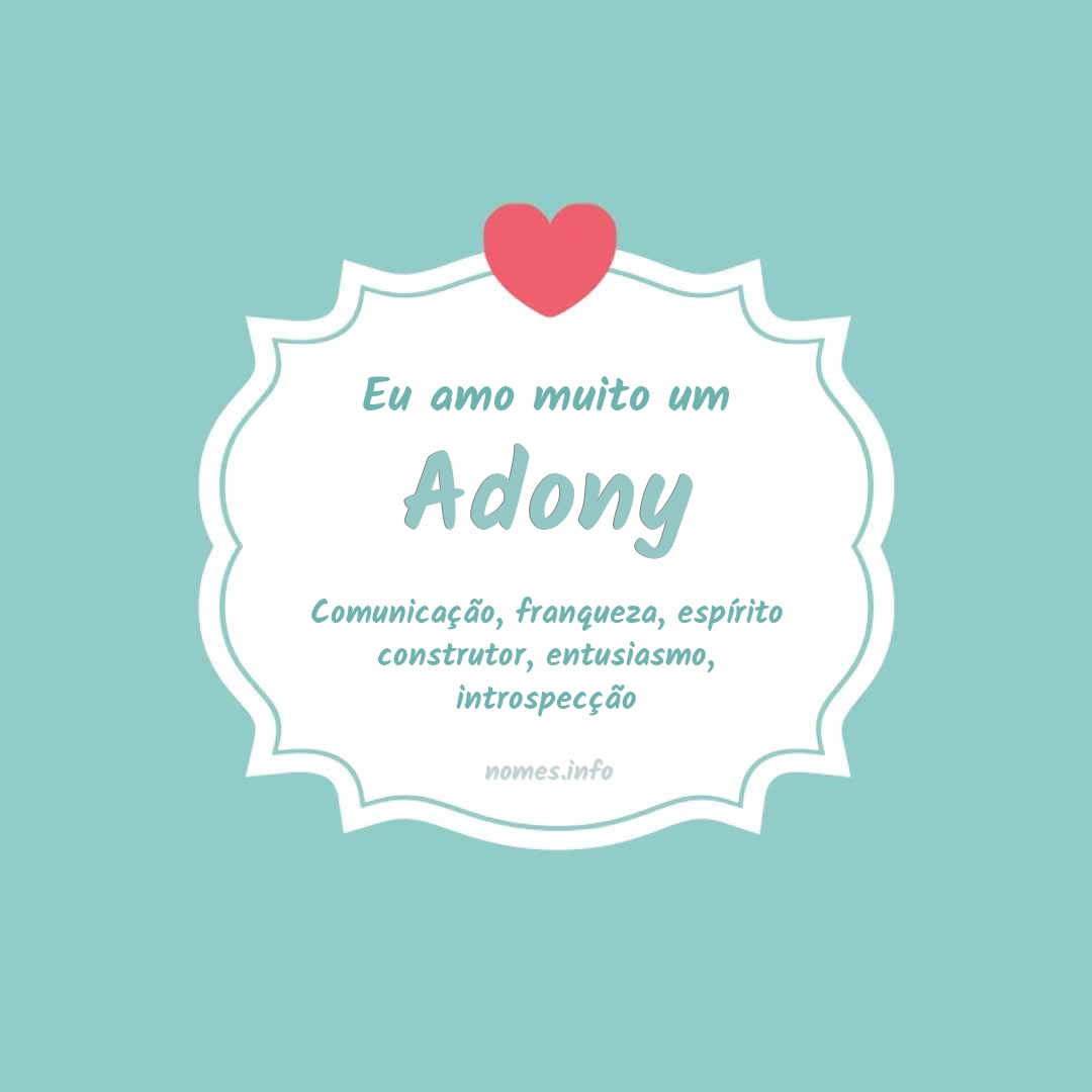 Eu amo muito Adony
