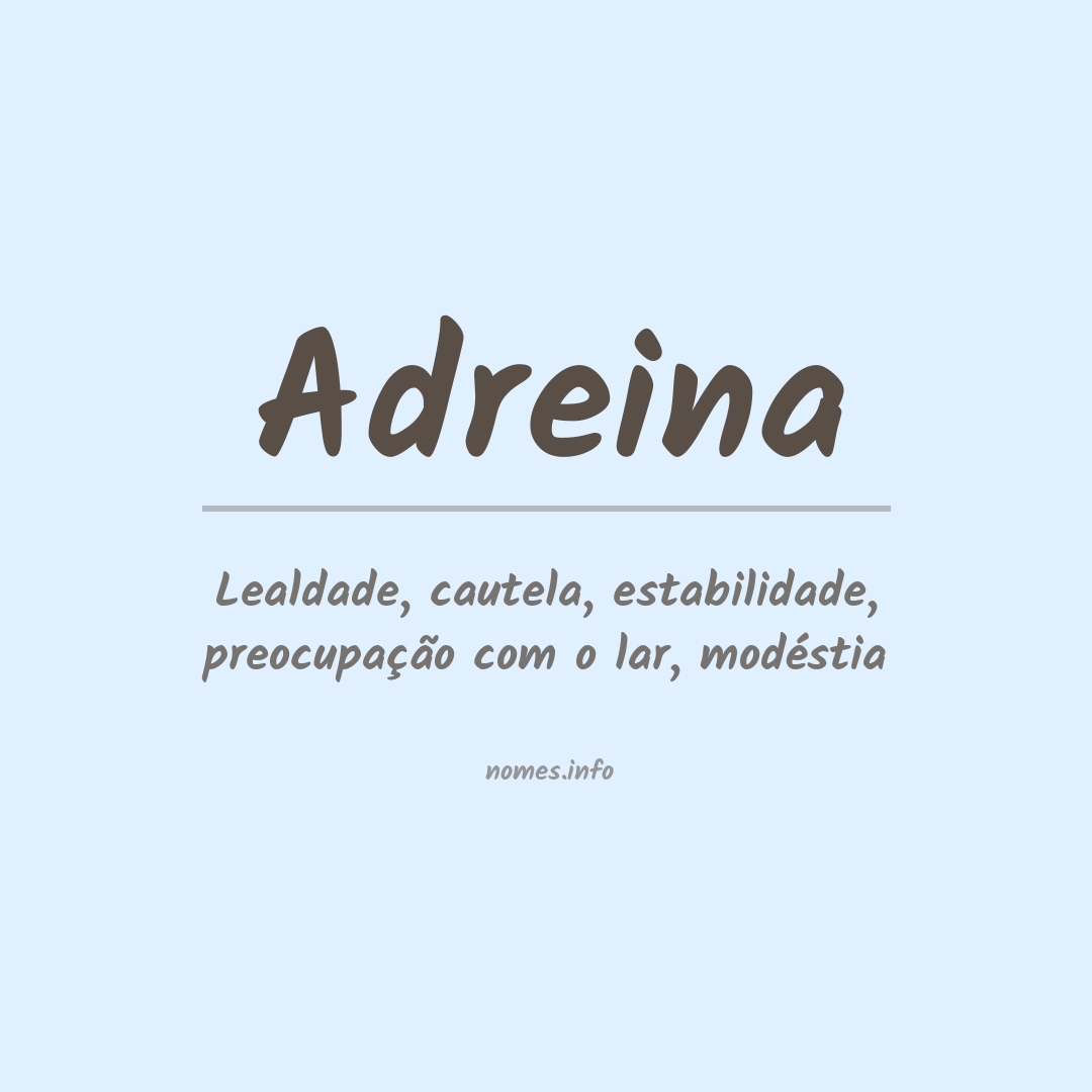 Significado do nome Adreina Significado do nome Adreina