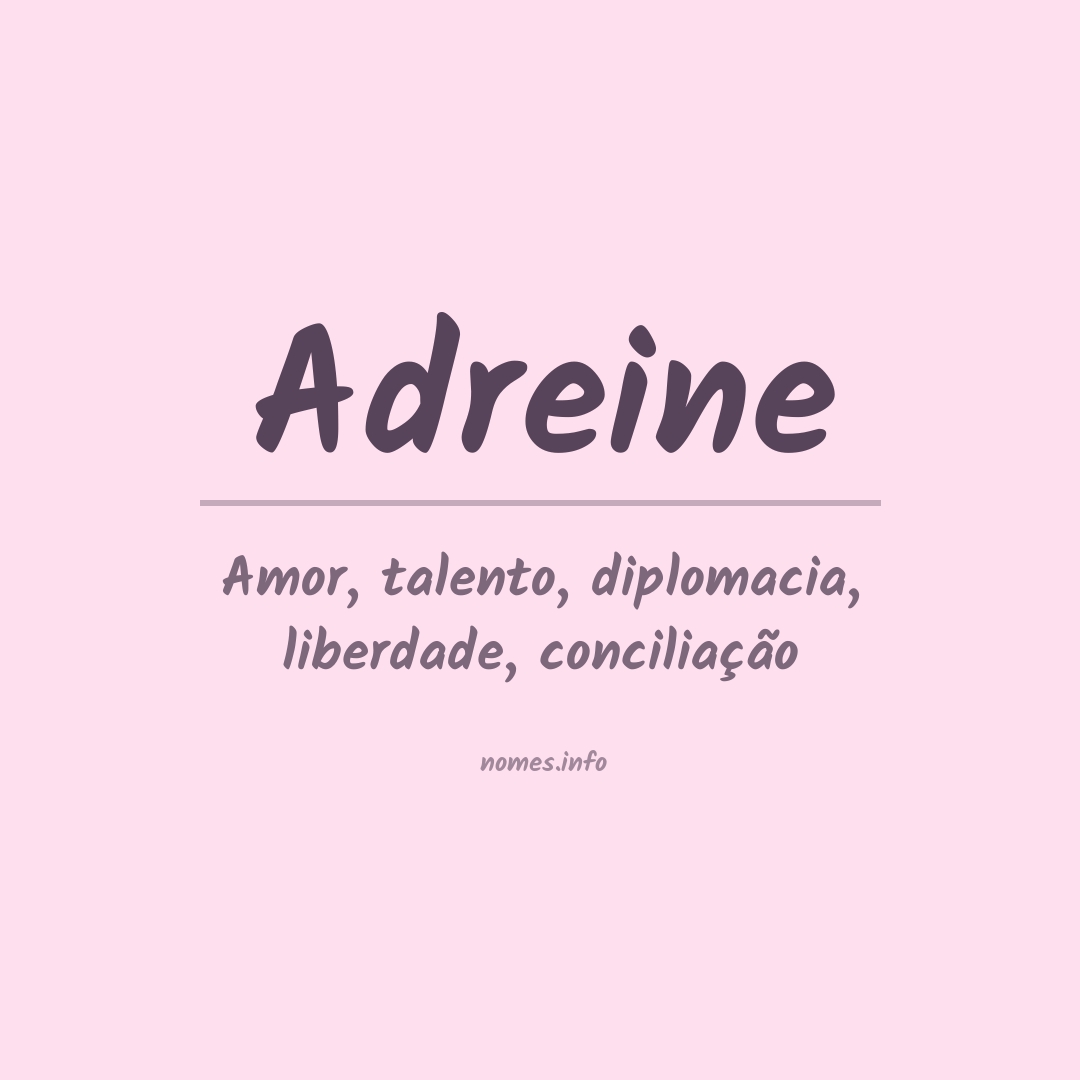 Significado do nome Adreine Significado do nome Adreine