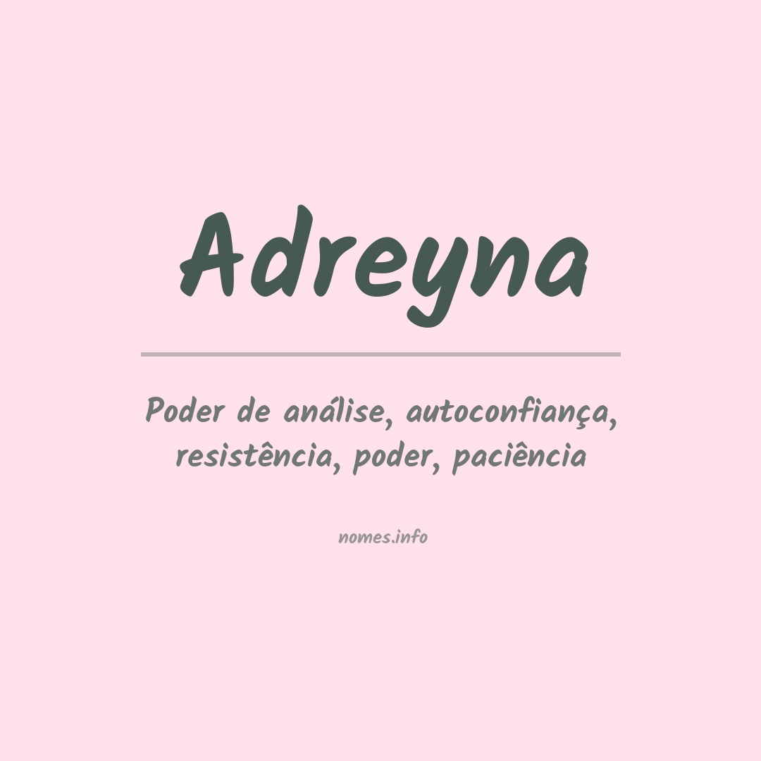 Significado do nome Adreyna Significado do nome Adreyna