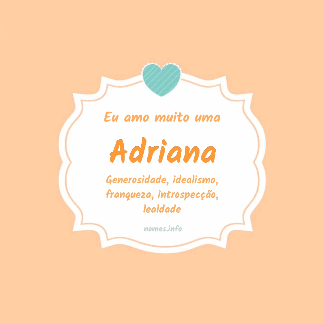 Eu amo muito Adriana