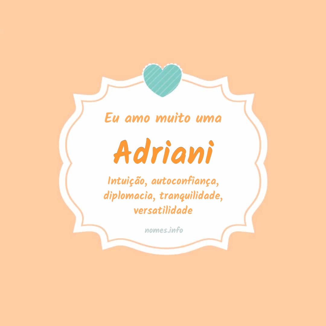 Eu amo muito Adriani Eu amo muito Adriani